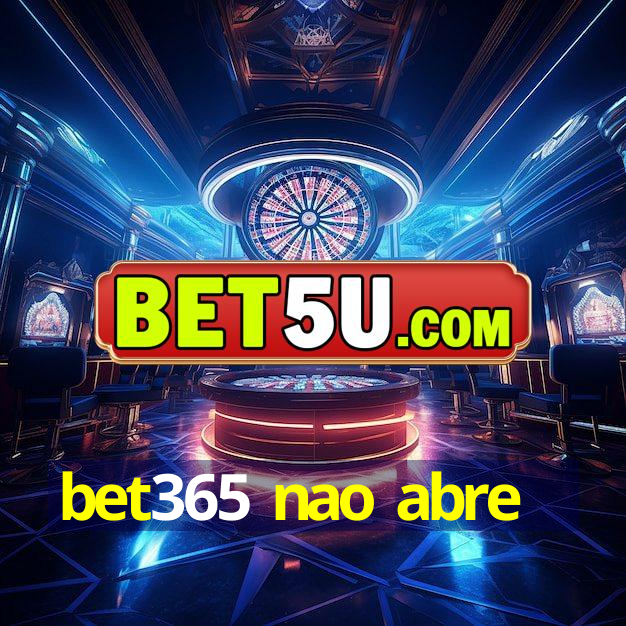 bet365 nao abre